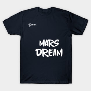 mars dream - Dotchs T-Shirt